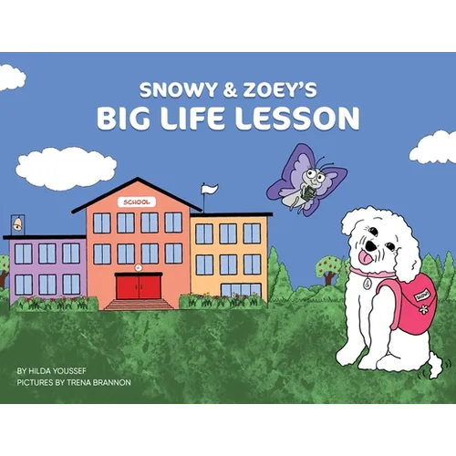 Snowy & Zoey's Big Life Lesson - Paperback