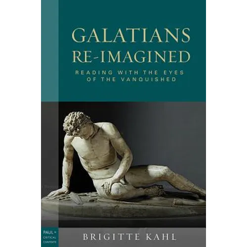 Galatians Re-Imagined: Reading with the Eyes of the Vanquished - Paperback