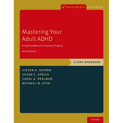 Mastering Your Adult ADHD: A Cognitive-Behavioral Treatment Program, Client Workbook - Paperback