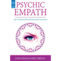 Psychic Empath: How To Develop Your Divine Gifts & Unlock Your True Potential (Empath, Chakras, Auras, Meditations) - Paperback