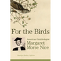 For the Birds: American Ornithologist Margaret Morse Nice - Hardcover