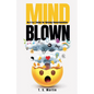 Mind Blown: An A to Z Guide for Raising Consciousness - Paperback