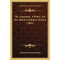 The Argument, A Priori, For The Moral Attributes Of God (1865) - Paperback