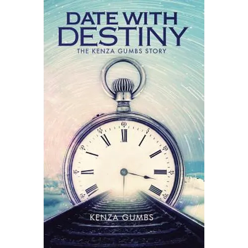 Date With Destiny: The Kenza Gumbs Story - Paperback