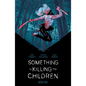 Something Is Killing the Children Book One Deluxe Edition - Hardcover