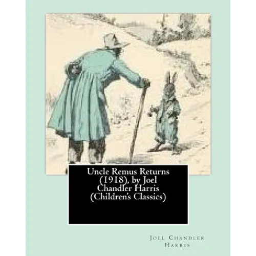 Uncle Remus Returns (1918), by Joel Chandler Harris - Paperback