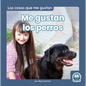 Me Gustan Los Perros (I Like Dogs) - Paperback