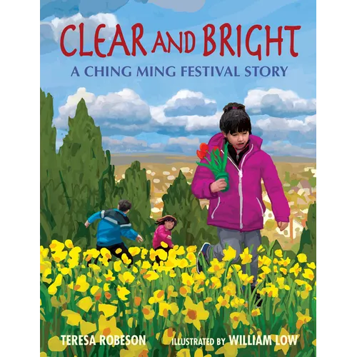 Clear and Bright: A Ching Ming Festival Story - Hardcover