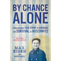 By Chance Alone: The Young Readers' Edition: A Remarkable True Story of Courage and Survival at Auschwitz - Paperback