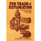 Fur Trade and Exploration: Opening the Far Northwest, 1821-1852 - Paperback