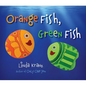 Orange Fish, Green Fish - Hardcover