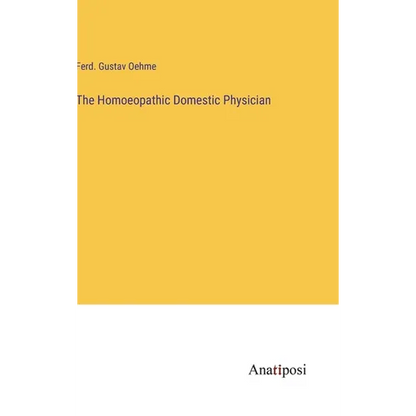 The Homoeopathic Domestic Physician - Hardcover