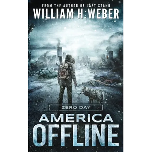America Offline: Zero Day: (A Post-Apocalyptic Survival Series) (America Offline Book 1) - Paperback