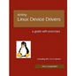 Writing Linux Device Drivers: a guide with exercises - Paperback