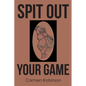 Spit Out Your Game - Paperback