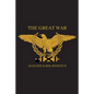 The Great War: Speeches & Broadcasts from the Invictus for Senate Campaign - Paperback