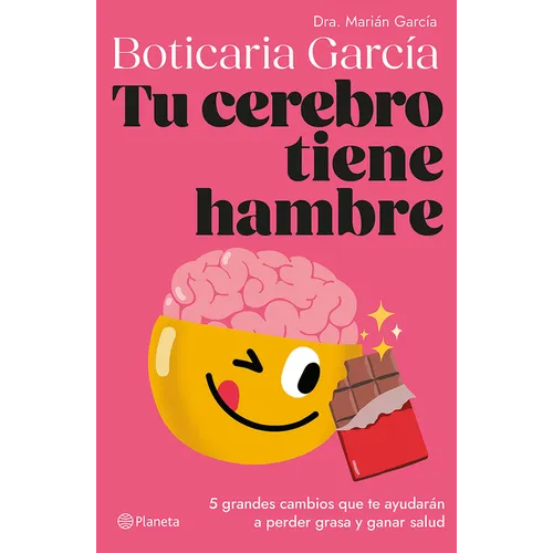 Tu Cerebro Tiene Hambre: 5 Grandes Cambios Que Te Ayudarán a Perder Grasa Y Ganar Salud / Your Brain Is Hungry - Paperback