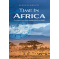Time in Africa: Flying and Fun from 1963 to 1983 - Hardcover
