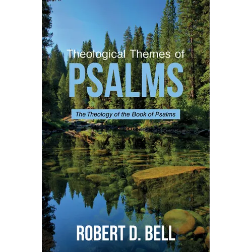 Theological Themes of Psalms: The Theology of the Book of Psalms - Paperback