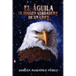 El Águila, La Imagen Verdadera de Un Líder - Paperback