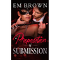 A Proposition of Submission: Contemporary Adult Romance - Paperback
