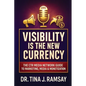 Visibility Is the New Currency - Paperback