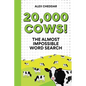 Twenty Thousand Cows!: The Almost Impossible Word Search - Paperback