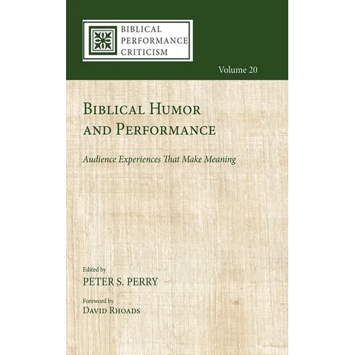 Biblical Humor and Performance: Audience Experiences That Make Meaning - Paperback