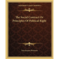The Social Contract Or Principles Of Political Right - Paperback