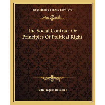 The Social Contract Or Principles Of Political Right - Paperback