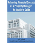 Achieving Financial Success as a Property Manager: An Insider's Guide - Paperback
