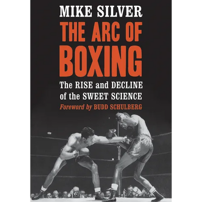 The Arc of Boxing: The Rise and Decline of the Sweet Science - Paperback