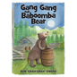 Gang Gang and Baboomba Bear: Lessons Learned from a Funny-Looking Bear - Hardcover