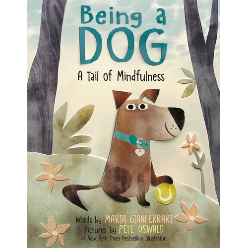 Being a Dog: A Tail of Mindfulness - Hardcover