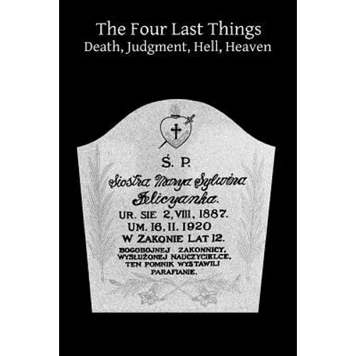 The Four Last Things Death, Judgment, Hell, Heaven - Paperback