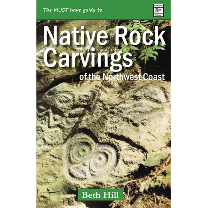 Guide to Indigenous Rock Carvings of the Northwest Coast: Petroglyphs and Rubbings of the Pacific Northwest - Paperback