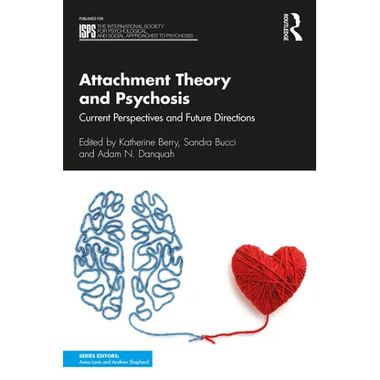 Attachment Theory and Psychosis: Current Perspectives and Future Directions - Paperback