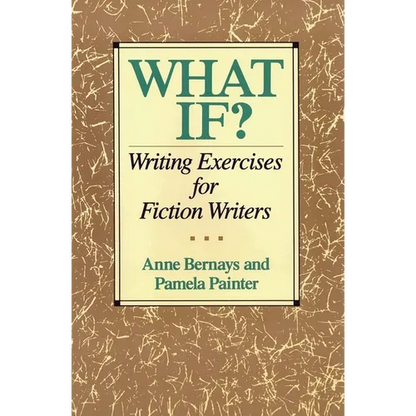 What If?: Writing Exercises for Fiction Writers - Paperback