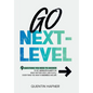 Go Next-Level: 9 Questions You Need to Answer to Get Absolute Clarity on What Matters Most, and Fulfill Everything You Want in Busine - Hardcover