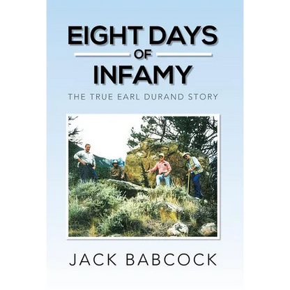 Eight Days of Infamy: The True Earl Durand Story - Hardcover