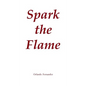 Spark the Flame - Paperback