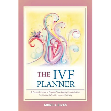 The Ivf Planner: A Personal Journal to Organize Your Journey Through in Vitro Fertilization (Ivf) with Love and Positivity - Paperback