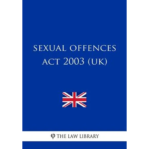 Sexual Offences Act 2003 (UK) - Paperback
