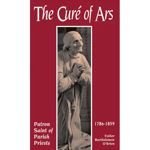 The Cure of Ars: Patron Saint of Parish Priests - Paperback