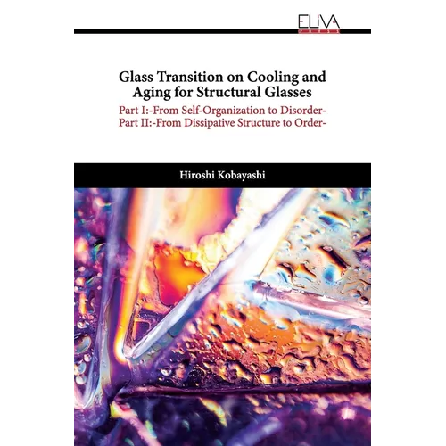 Glass Transition on Cooling and Aging for Structural Glasses - Paperback