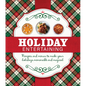 Holiday Entertaining: Recipes and Menus to Make Your Holidays Memorable and Magical - Hardcover