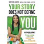 Your Story Does Not Define You: A Healing Journey from Trauma Through Expression and Self-Affirmation - Paperback