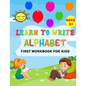 Learn to Write Alphabet First Workbook For Kids: get ready your kids to learn to write alphabets basic before back to school (52 Pages) - Paperback
