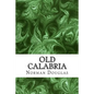 Old Calabria: (Norman Douglas Classics Collection) - Paperback
