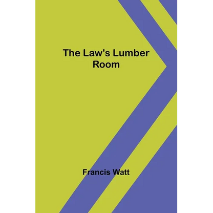 The Law's Lumber Room - Paperback